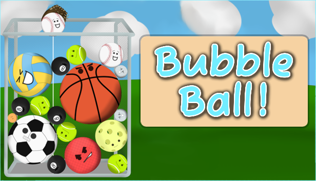 Bubble Ball!;